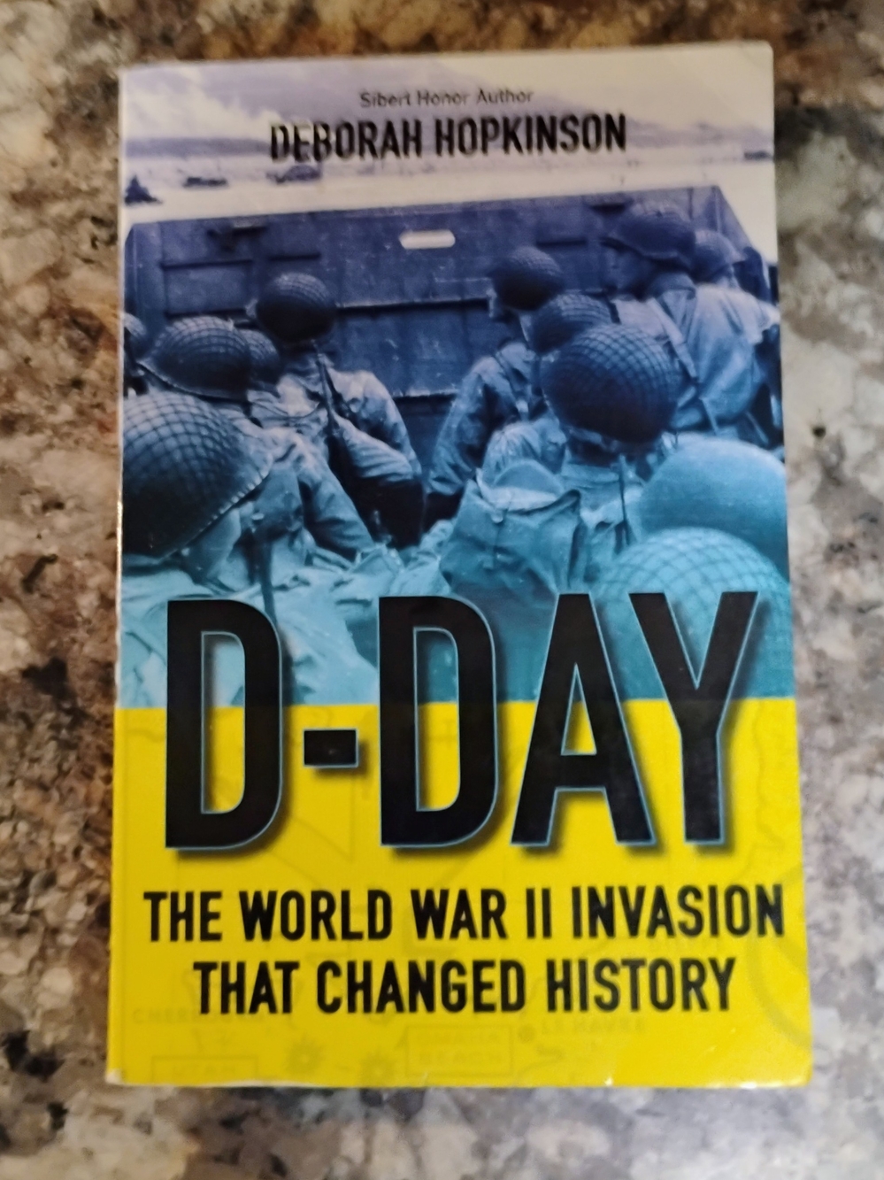 D-Day: The World War II Invasion That Changed History Book By Deborah Hopkinson